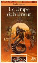 LIVINGSTONE, Ian. Le Temple de la Terreur. Gallimard / Folio junior, 1991 (LDVELH).
